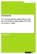 Wie spiegelt sich die adlige Welt des siglo de oro in Calderóns Ehrendrama "El médico de su honra" wider?