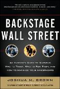 Backstage Wall Street: An Insider's Guide to Knowing Who to Trust, Who to Run From, and How to Maximize Your Investments