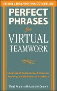 Perfect Phrases for Virtual Teamwork: Hundreds of Ready-to-use Phrases for Fostering Collaboration at a Distance