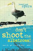 Don't Shoot the Albatross!: Nautical Myths & Superstitions