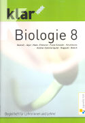 Klar. Biologie 8. Begleitheft für Lehrerinnen und Lehrer