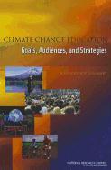 Climate Change Education: Goals, Audiences, and Strategies: A Workshop Summary