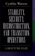 Stability, Security, Reconstruction, and Transition Operations