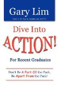 Dive Into Action! for Recent Graduates - Don't Be a Part of the Pack, Be Apart from the Pack!
