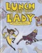 Lunch Lady 6: Lunch Lady and the Field Trip Fiasco