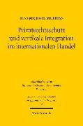 Privatrechtsschutz und vertikale Integration im internationalen Handel