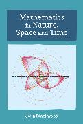 Mathematics in Nature, Space and Time