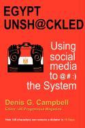 Egypt Unshackled - Using Social Media to @#: ) The System