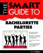 The Smart Guide to Bachelorette Parties