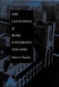 The Launching of Duke University, 1924-1949