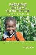 Farming That Brings Glory to God and Hope to the Hungry