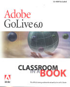 Adobe (R) GoLive (R) 6.0 Classroom in a Book [With CDROM] [With CDROM]