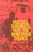 Hostels, Sexuality, and the Apartheid Legacy