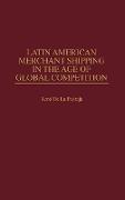 Latin American Merchant Shipping in the Age of Global Competition