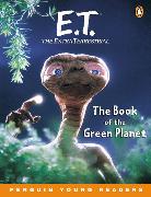 E.T. The Extra-Terrestrial. The Book of the Green Planet Level 4 Book