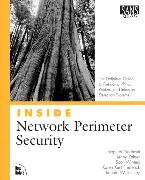 Inside Network Perimeter Security:The Definitive Guide to Firewalls, VPNs, Routers, and Intrusion Detection Systems