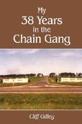 My 38 Years in the Chain Gang