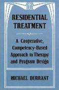 Residential Treatment: A Cooperative, Competencybased Approach to Therapy and Program Design