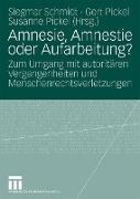 Amnesie, Amnestie oder Aufarbeitung?