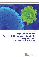 Der Einfluss der Proteinfaltung auf die virale Replikation