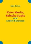 Kater Moritz, Reineke Fuchs und andere Banausen