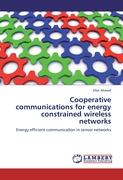 Cooperative communications for energy constrained wireless networks