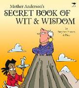 Mother Anderson's Secret Book of Wit & Wisdom