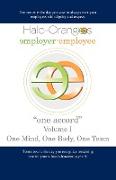 Halo-Orangees Employer-Employee "One Accord" Volume I One Mind, One Body, One Team