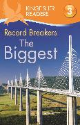 Kingfisher Readers: Record Breakers - The Biggest (Level 3: Reading Alone with Some Help)