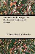 An Abbreviated Therapy, The Biochemical Treatment of Disease