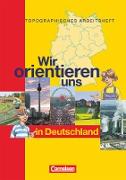 Wir orientieren uns, Topographische Arbeitshefte, Wir orientieren uns in Deutschland, Arbeitsheft