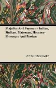 Majolica and Fayence - Italian, Sicilian, Majorcan, Hispano-Moresque and Persian
