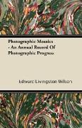Photographic Mosaics - An Annual Record of Photographic Progress