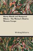 Horny Hands and Hampered Elbows - The Worker's Mind in Western Europe