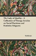 The Lady of Quality - A Collection of Vintage Articles on Social Positions and Feminine Etiquette