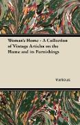 Woman's Home - A Collection of Vintage Articles on the Home and Its Furnishings