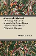 Ailments of Childhood - A Vintage Article on Appendicitis, Colds, Fevers, Tuberculosis and Other Childhood Ailments