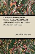 Cattlehide Leather in the U.S.A. During World War II - A Historical Article on Leather Production and Trade