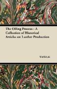 The Oiling Process - A Collection of Historical Articles on Leather Production