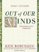 Out of Our Minds: Learning to Be Creative