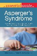 The Essential Guide to Asperger's Syndrome