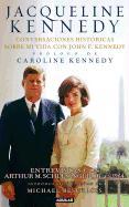 Jacqueline Kennedy: Conversaciones historicas sobr