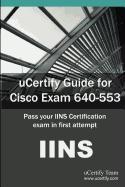 Ucertify Guide for Cisco Exam 640-553: Iins