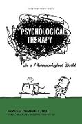 Psychological Therapy in a Pharmacological World