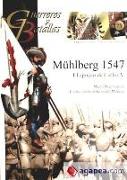 Mühlberg 1547 : el apogeo de Carlos V