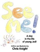 See Me!: A Day in the Life of Young Jed