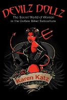 Devilz Dollz: The Secret World of Women in the Outlaw Biker Subculture