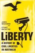 Liberty: A History of Civil Liberties in Australia