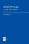 Constantinople and the West in Medieval French Literature
