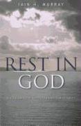 Rest in God: & a Calamity in Contemporary Christianity